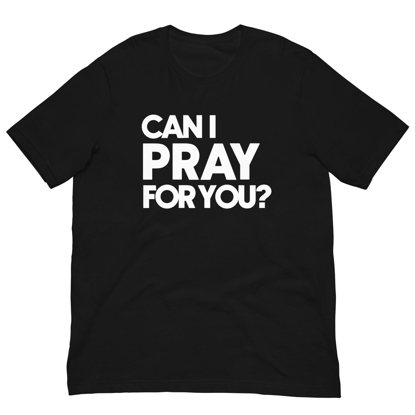 Can I Pray For You T-Shirt (Black)